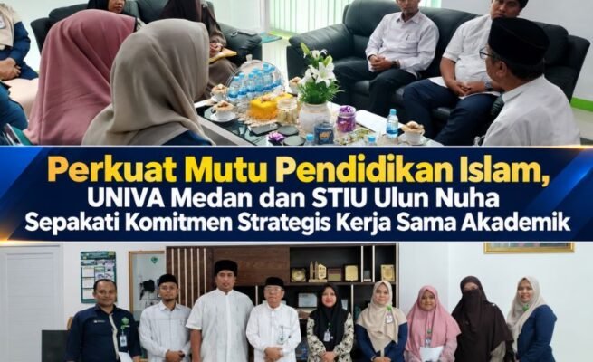 Perkuat Mutu Pendidikan Islam, UNIVA Medan dan STIU Ulun Nuha Sepakati Komitmen Strategis Kerja Sama Akademik