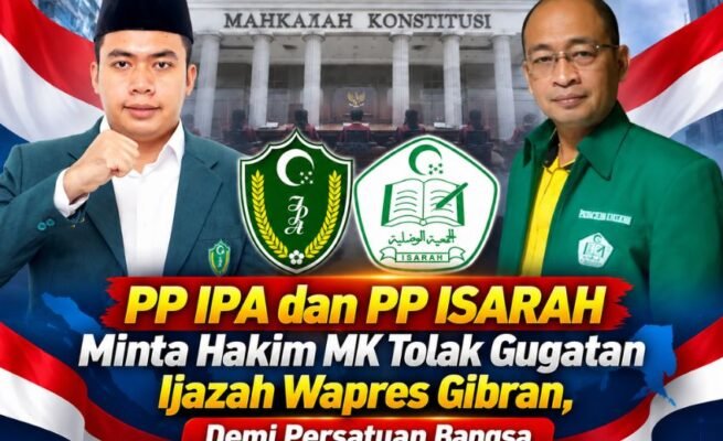 PP ISARAH & PP IPA Minta Hakim MK Tolak Gugatan Ijazah Wapres Gibran, Demi Persatuan Bangsa
